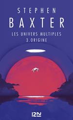Les univers multiples - tome 3 Origine