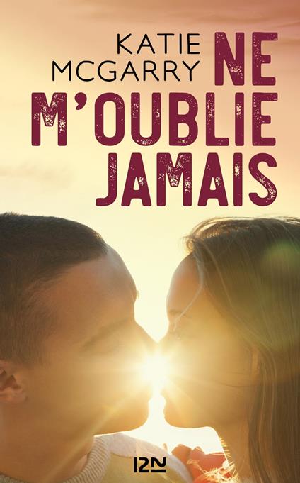 Ne m'oublie jamais - Katie McGarry,Noémie Saint Gal - ebook