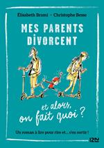 Mes parents divorcent et alors ? - tome 7