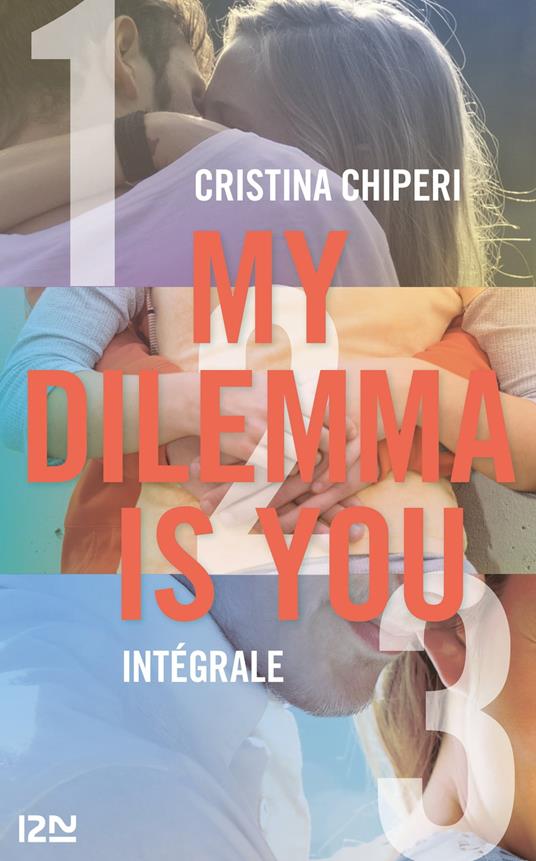 My Dilemma is You - intégrale - Cristina Chiperi,Nathalie Nédélec-Courtès - ebook