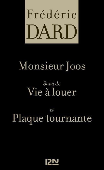 Monsieur Joos suivi de Vie à louer et Plaque tournante