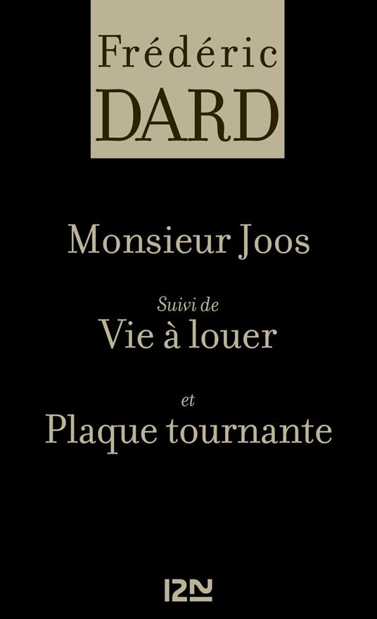 Monsieur Joos suivi de Vie à louer et Plaque tournante