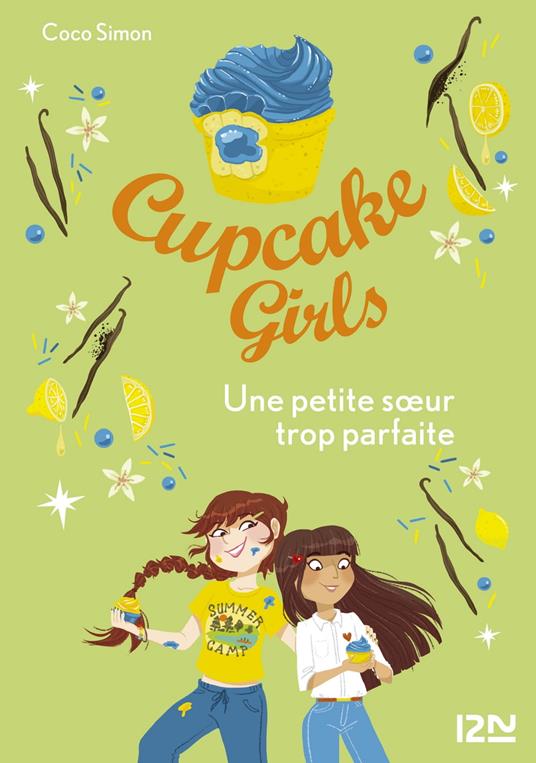 Cupcake Girls - tome 21 Une petite soeur trop parfaite - Coco Simon,Christine BOUCHAREINE - ebook