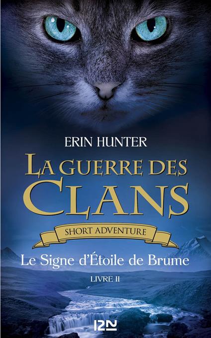 La Guerre des Clans : Le Signe d'Etoile de Brume - livre II - Erin Hunter,Aude CARLIER - ebook