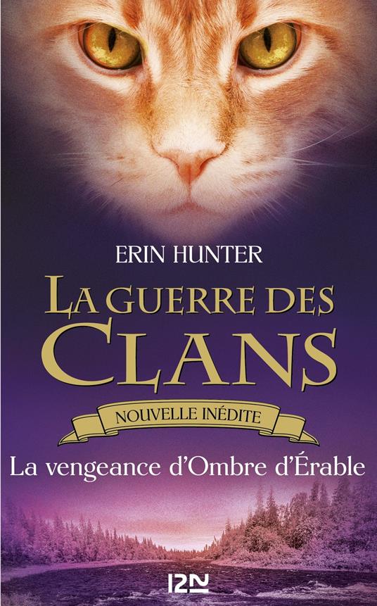 La guerre des Clans - La vengeance d'Ombre d'Érable - Tome 7 - Erin Hunter,Aude CARLIER - ebook