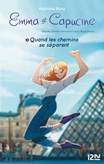 Emma et Capucine - tome 2 Quand les chemins se séparent