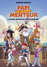 Papi est un super menteur - Tome 4 La super découverte de l'Amérique
