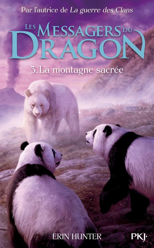 Les Messagers du Dragon, Cycle 1 - Tome 3 La montagne sacrée - Erin Hunter,Frédérique FRAISSE - ebook