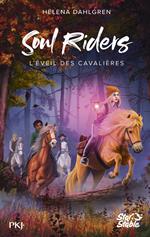 Soul Riders - Tome 02 : L'éveil des cavalières