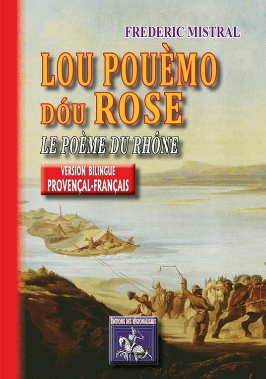 Lou Pouèmo dóu Rose / Le Poème du Rhône (bilingue provençal-français)