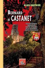Bernard de Castanet, seigneur-évêque, inquisiteur, maître d'ouvrage de la cathédrale Sainte-Cécile d'Albi