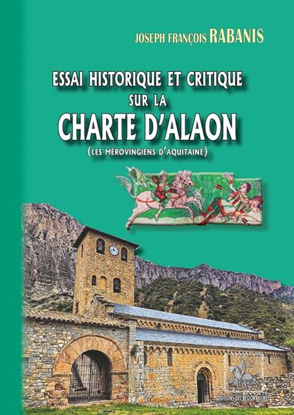 Essai historique et critique sur la Charte d'Alaon