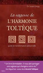 La sagesse de l'harmonie toltèque
