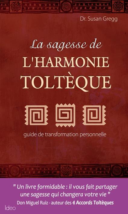 La sagesse de l'harmonie toltèque