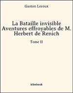 La Bataille invisible - Aventures effroyables de M. Herbert de Renich - Tome II