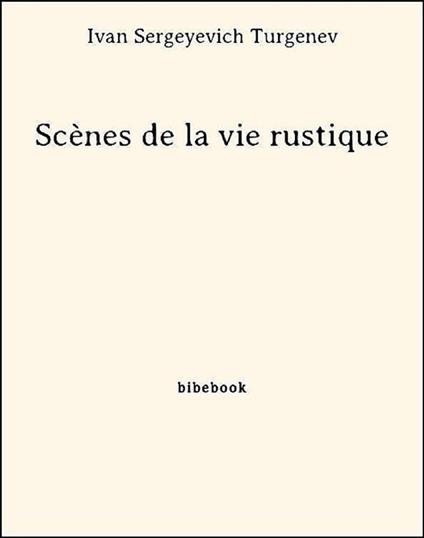 Scènes de la vie rustique