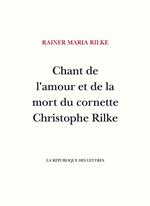 Chant de l'amour et de la mort du cornette Christophe Rilke