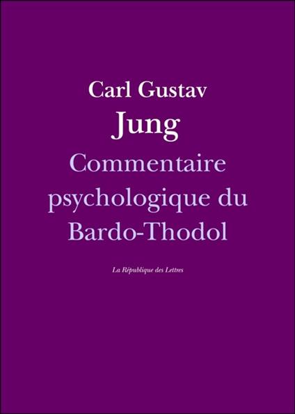 Commentaire psychologique du Bardo-Thodol