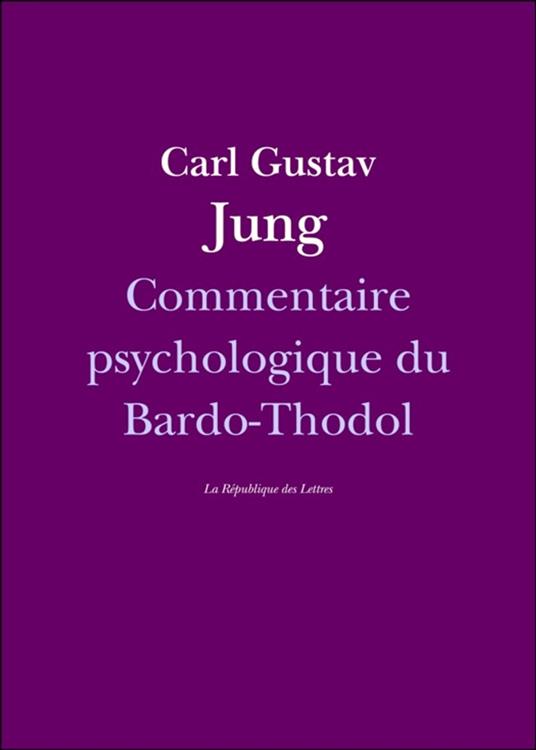Commentaire psychologique du Bardo-Thodol