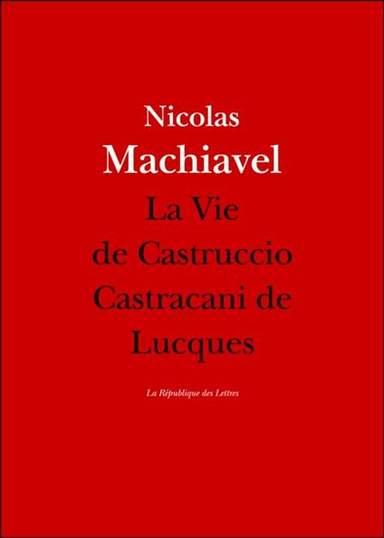 La Vie de Castruccio Castracani de Lucques