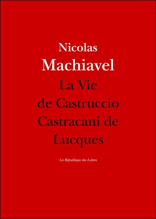La Vie de Castruccio Castracani de Lucques