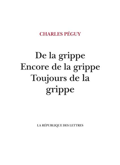 De la grippe, Encore de la grippe, Toujours de la grippe