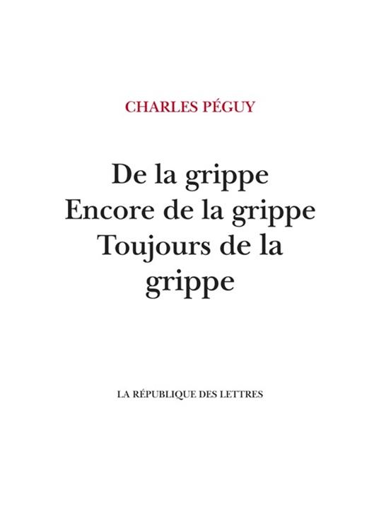 De la grippe, Encore de la grippe, Toujours de la grippe