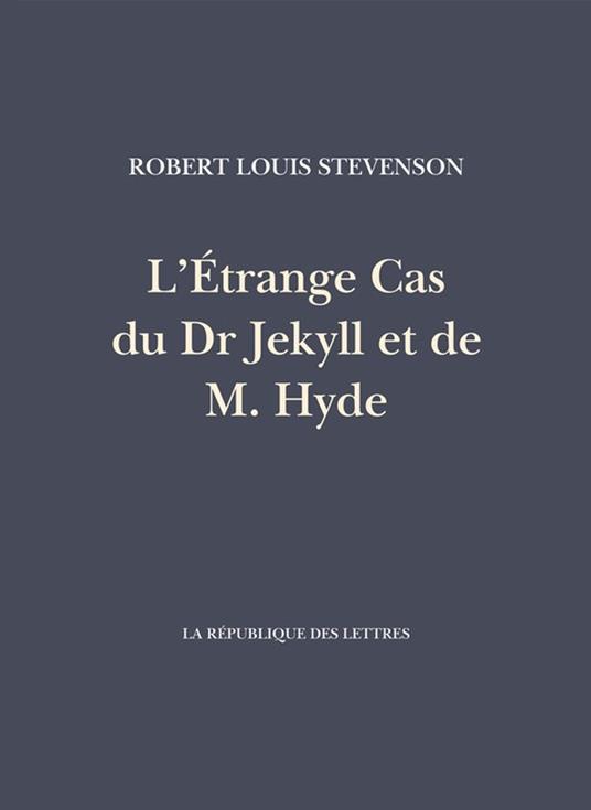 L’Étrange Cas du Dr Jekyll et de M. Hyde