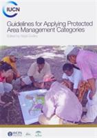 Guidelines for Applying Protected Area Managment Categories