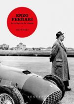Enzo Ferrari, Mémoires - Le vertige de la vitesse