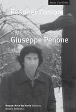 Giuseppe Penone. Respirer l'ombre
