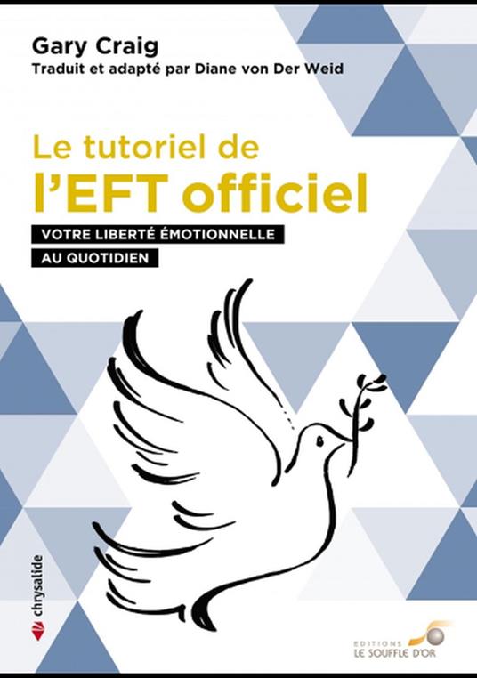 Le tutoriel de l'EFT officiel : Votre liberté émotionnelle au quotidien