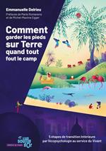 Comment garder les pieds sur Terre quand tout fout le camp