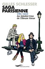 Saga parisienne T3 1981-2003 au rendez-vous de l'heure bleue