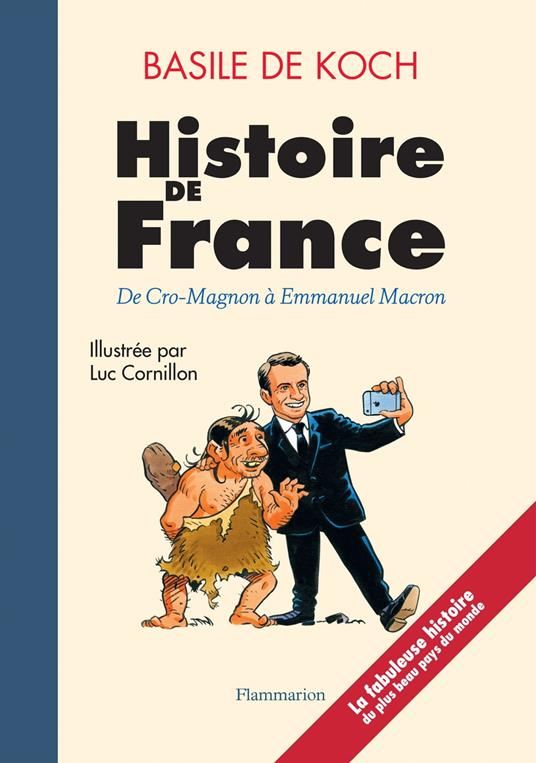 Histoire de France. De Cro-Magnon à Emmanuel Macron