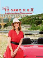 Les carnets de Julie - tome 2 La suite de son tourde France gourmand