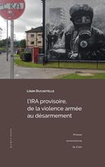 L'IRA provisoire, de la violence armée au désarmement