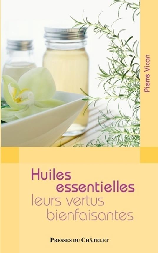Huiles essentielles - Leurs vertus bienfaisantes