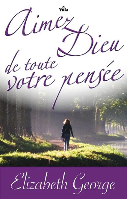 Aimez Dieu de toute votre pensée