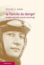 La fiancée du danger - Mademoiselle marie Marvingt