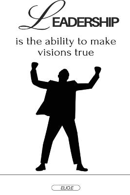 Leadership is the ability to make visions true - Elio E - cover