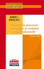Robert A. Burgelman - Innovation, processus stratégique et évolution organisationnelle