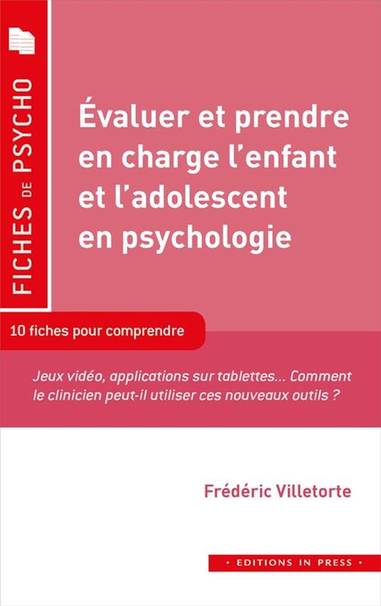 Évaluer et prendre en charge l'enfant et l'adolescent en psychologie