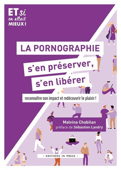 La pornograhie, s'en préserver, s'en libérer
