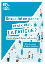 Sexualité en panne, et si c’était la fatigue ?