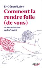 Comment la rendre folle (de vous)