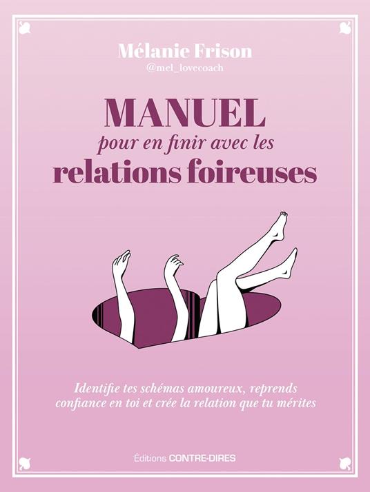 Manuel pour en finir avec les relations foireuses