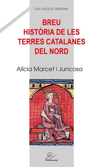 Breu història de le terres catalanes del nord - Alicia Marcet I Juncosa - ebook