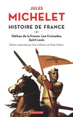 Histoire de France (Tome 2) - Tableau de la France, les croisades, Saint Louis