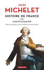 Histoire de France (Tome 17) - Louis XV et Louis XVI